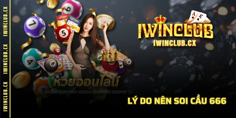Lý do nên soi cầu 666
